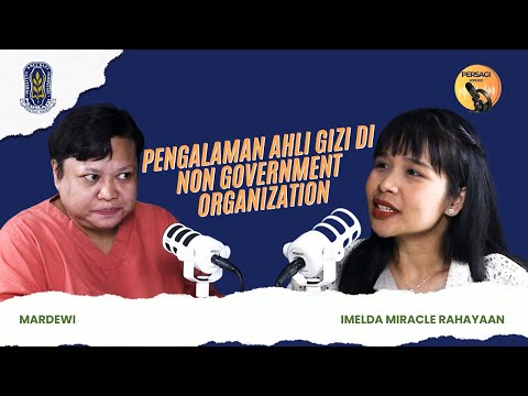 Pengalaman Ahli Gizi di NGO | PERSAGI Kabupaten Sumedang PODCAST Eps. 15